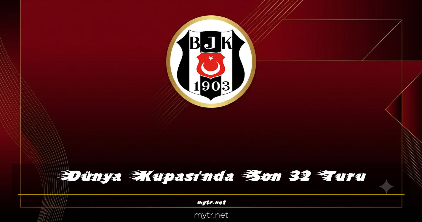 Dünya Kupası'nda Son 32 Turu