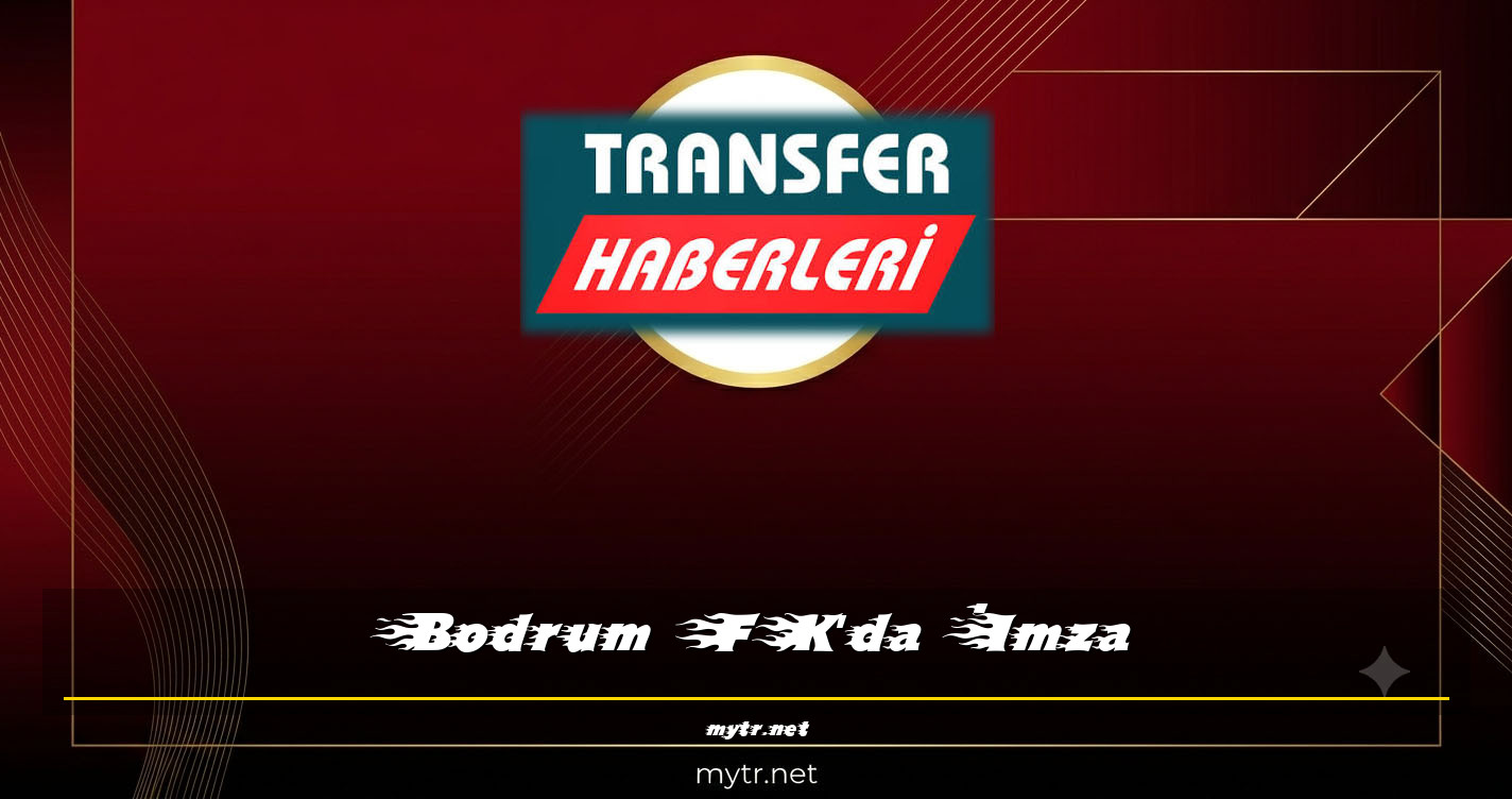 Bodrum FK'da İmza