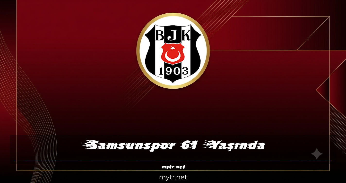 Samsunspor 61 Yaşında