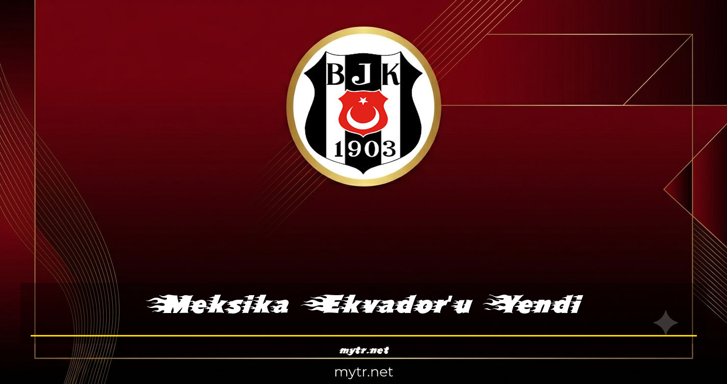 Meksika Ekvador'u Yendi
