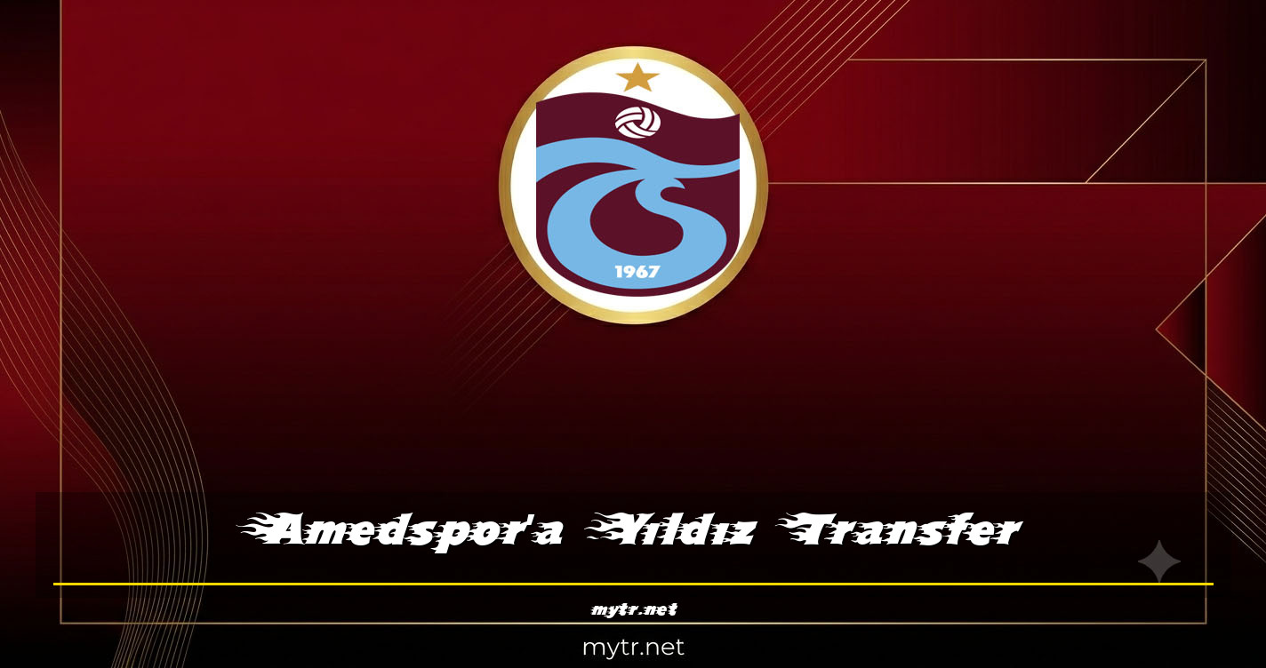 Amedspor'a Yıldız Transfer