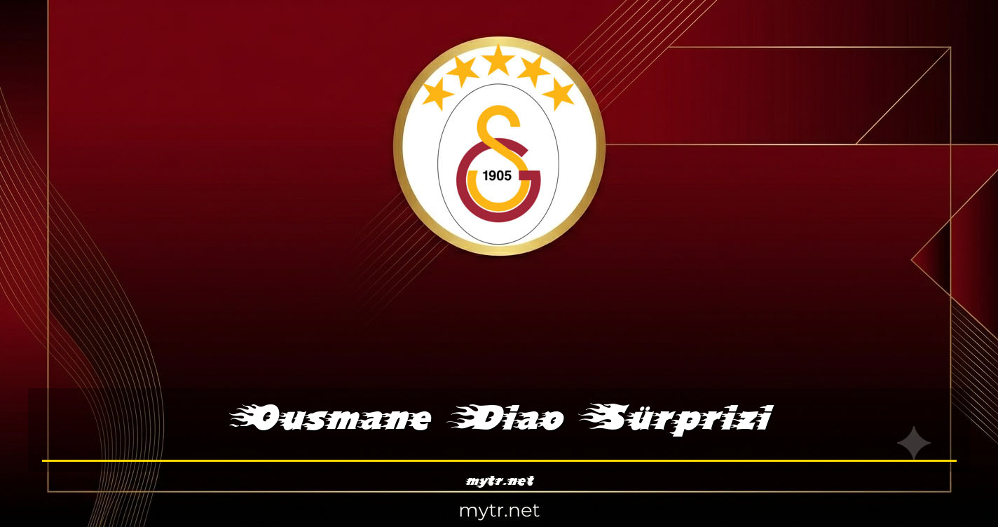 Ousmane Diao Sürprizi
