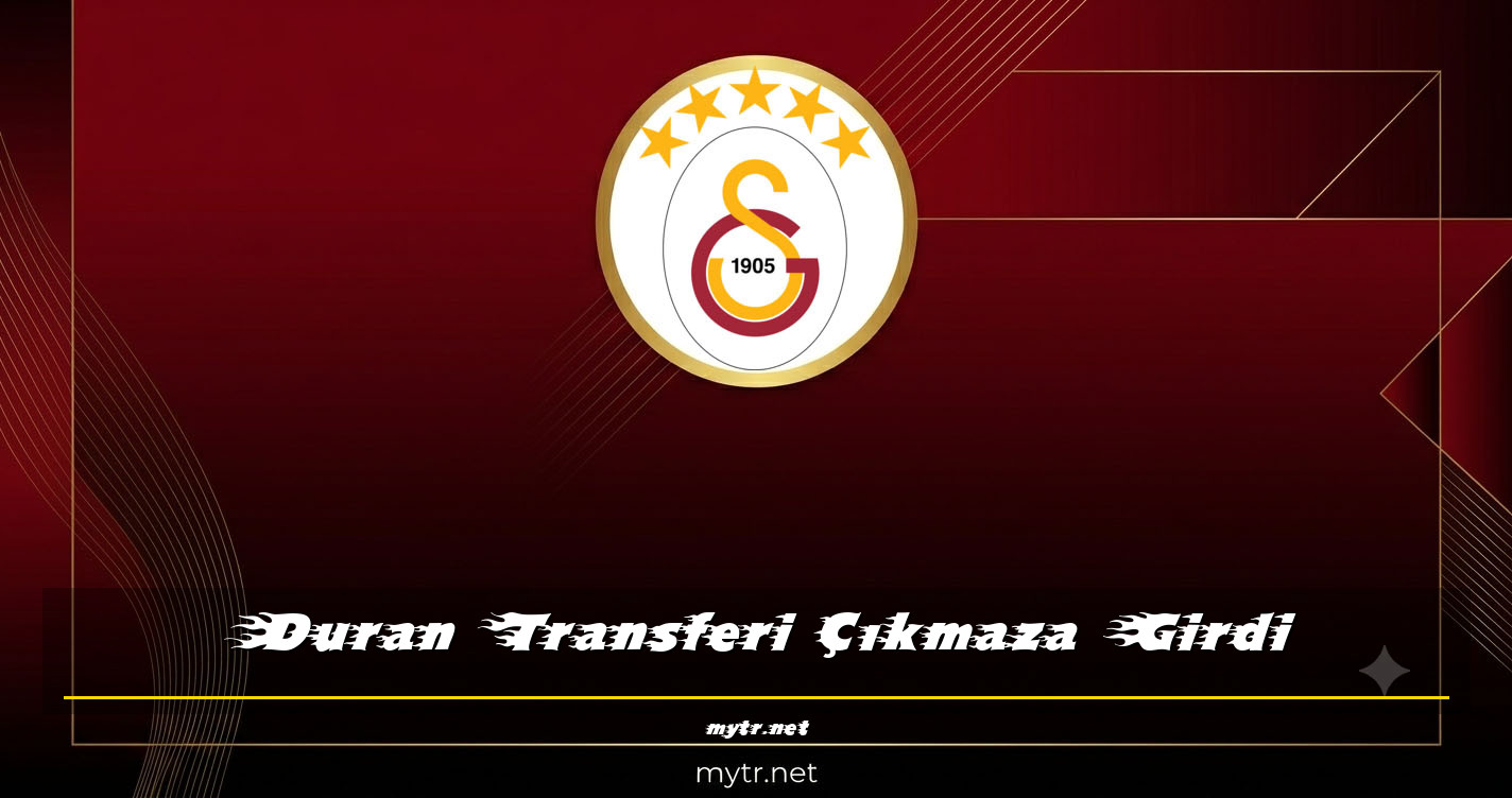 Duran Transferi Çıkmaza Girdi